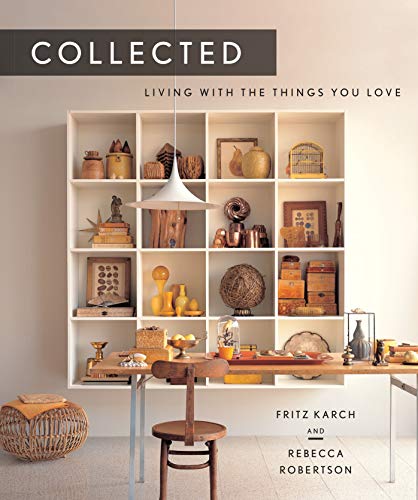 Collected: Living with the Things You Love